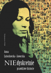 NIEdyskretnie. Prawdziwe historie