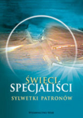 Okładka książki Święci specjaliści. Sylwetki Patronów autora Jadwiga Zięba, 9788377670057