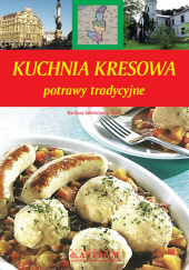 Okładka książki Kuchnia kresowa potrawy tradycyjne Jakimowicz-Klein Barbara