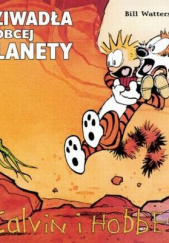 Okładka książki Calvin i Hobbes Tom 4 Dziwadła z obcej planety Bill Watterson