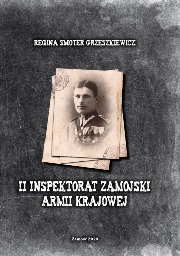 Okładka książki II Inspektorat Zamojski Armii Krajowej autorstwa Smoter-Grzeszkiewicz Regina