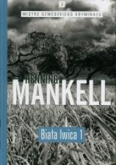 Okładka książki Biała lwica. Część 1 Mankell Henning