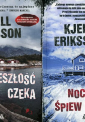 Okładka książki Nocny śpiew ptaka / Przeszłość czeka Pakiet autora Kjell Eriksson, 9788324160914