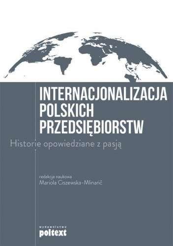 Internacjonalizacja polskich przedsiębiorstw Historie opowiedziane z