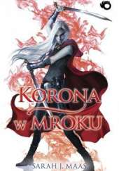 Okładka książki Szklany Tron 2 Korona w mroku Sarah J. Maas