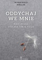 Okładka książki Oddychaj we mnie Realność Ducha Świętego Wunibald Müller