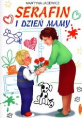 Okładka książki Serafin i Dzień Mamy Martyna Jacewicz