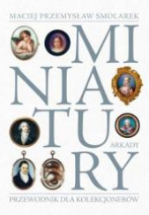 Okładka książki Miniatury Przewodnik dla kolekcjonerów Przemysław Smolarek