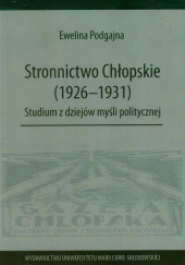 Stronnictwo Chłopskie 1926-1931 Studium z dziejów myśli politycznej