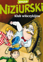 Okładka książki Klub włóczykijów czyli trzynaście przygód stryja Dionizego Edmund Niziurski