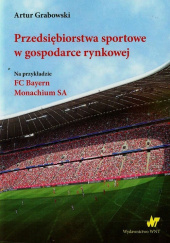 Okładka książki Przedsiębiorstwa sportowe w gospodarce rynkowej