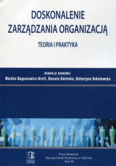 Okładka książki Doskonalenie zarządzania organizacją Teoria i praktyka Renata Gmińska