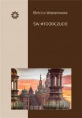 Okładka książki Światoodczucie Elżbieta Wojnarowska