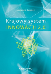 Okładka książki Krajowy System Innowacji 2.0 autora Arkadiusz Świadek, 9788381024297