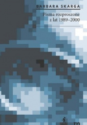 Okładka książki Pisma rozproszone z lat 1989-2000 Barbara Skarga