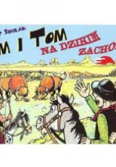 Okładka książki Tim i Tom na Dzikim Zachodzie Zygmunt Similak,&nbsp;Robert Zaręba