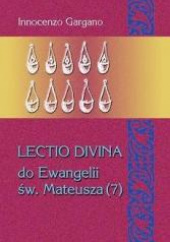 Okładka książki Lectio divina do Ewangelii św. Mateusza 7 Biada i mowa eschatologiczna (rozdz. 23,1 - 25,46) / Innocenzo Gargano OSBCam