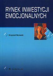 Okładka książki Rynek inwestycji emocjonalnych Krzysztof Borowski