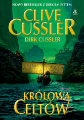 Okładka książki Królowa Celtów Wielkie Litery Clive Cussler,&nbsp;Dirk Cussler