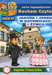 Okładka książki Kocham Czytać Zeszyt 47 Jagoda i Janek w Katowicach i Żywcu Jagoda Cieszyńska