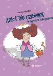 Okładka książki Anioł nie człowiek Przygody nie tylko językowe Ines Krawczyk MChR