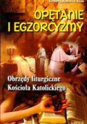 Okładka książki Opętanie i egzorcyzmy Obrzędy liturgiczne Kościoła Katolickiego Jakimowicz-Klein Barbara