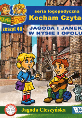 Okładka książki Kocham Czytać Zeszyt 46 Jagoda i Janek w Nysie i Opolu Jagoda Cieszyńska