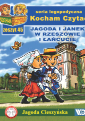 Okładka książki Kocham czytać Zeszyt 45 Jagoda i Janek w Rzeszowie i Łańcucie Jagoda Cieszyńska