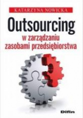 Okładka książki Outsourcing w zarządzaniu zasobami przedsiębiorstwa autora Katarzyna Nowicka, 9788380852860