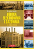 Okładka książki Łódzka elektrownia i gazownia do 1939 roku Marcin Jakub Szymański