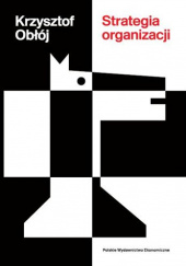 Okładka książki Strategia organizacji Krzysztof Obłój