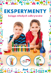 Okładka książki Eksperymenty Księga młodych odkrywców Rainer Köthe