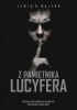 Okładka książki Z pamiętnika Lucyfera: historia, która demaskuje tajemne siły zmieniające nasz świat Lewis R. Walton