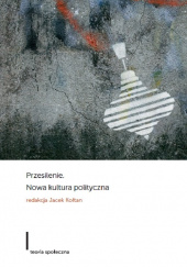 Okładka książki Przesilenie Nowa kultura polityczna praca zbiorowa