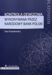Okładka książki Kontrola dewizowa wykonywana przez Narodowy Bank Polski Ewa Kowalewska