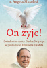 Okładka książki On żyje! Świadectwo mocy Ducha Świętego w posłudze o. Emiliena Tardifa Angela Musolesi