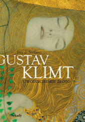Gustav Klimt Uwodzicielskie złoto