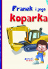 Okładka książki Franek i jego koparka Stefania Scalone