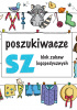 Okładka książki Poszukiwacze SZ Blok zabaw logopedycznych Ewelina Protasewicz