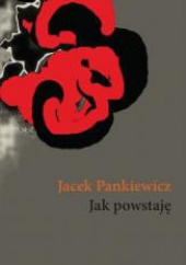 Okładka książki Jak powstaję Jacek Pankiewicz