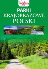 Okładka książki Parki krajobrazowe Polski autora praca zbiorowa, 9788378875642