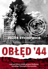 Okładka książki Obłęd 44 Piotr Zychowicz
