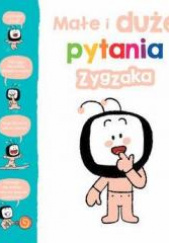 Okładka książki Małe i duże pytania Zygzaka