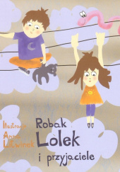 Okładka książki Robak Lolek i przyjaciele Anna Litwinek
