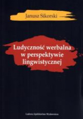 Okładka książki Ludyczność werbalna w perspektywie lingwistycznej Janusz Sikorski