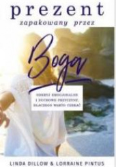 Okładka książki Prezent zapakowany przez Boga Linda Dillow,&nbsp;Pintus Lorraine