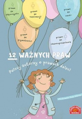 Okładka książki 12 ważnych praw Polscy autorzy o prawach dzieci praca zbiorowa