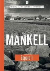 Okładka książki Zapora Część 1 Mankell Henning