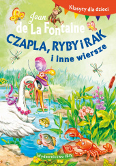 Okładka książki Klasycy dla dzieci Czapla, ryby i rak i inne Jean de La Fontaine