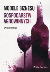 Okładka książki Modele biznesu gospodarstw agrowinnych Hołodnik Daria